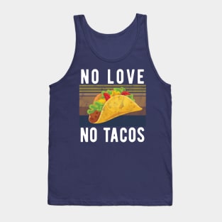 No Love No Tacos no love no tacos 2 Tank Top